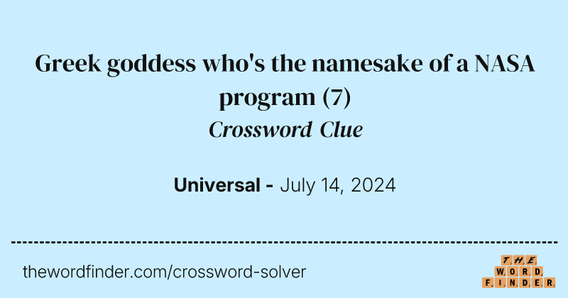 Greek goddess who's the namesake of a NASA program crossword clue image