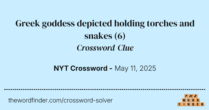 Greek goddess depicted holding torches and snakes crossword clue image