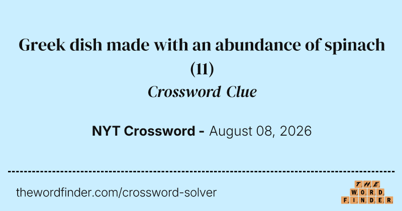 Greek dish made with an abundance of spinach crossword clue image