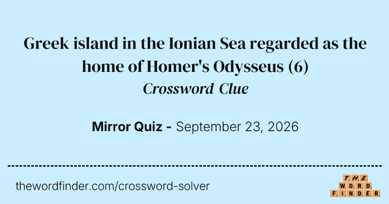 Greek island in the Ionian Sea regarded as the home of Homer's Odysseus crossword clue image
