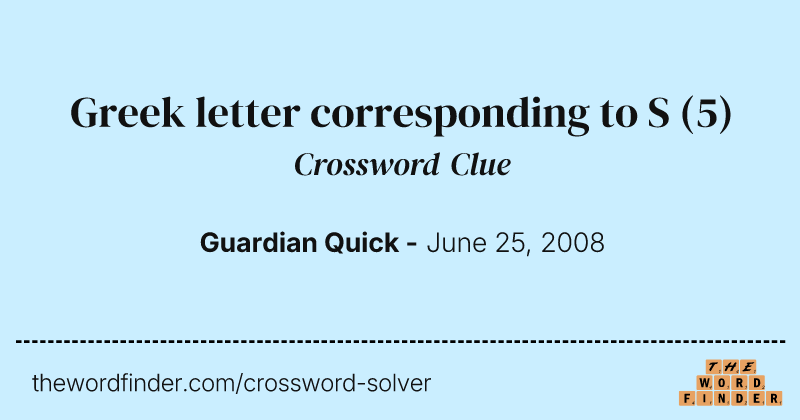 Greek letter corresponding to S crossword clue image