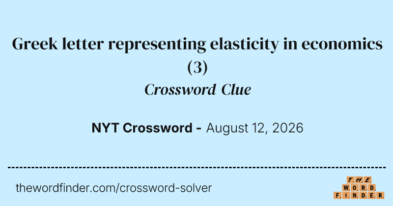 Greek letter representing elasticity in economics crossword clue image