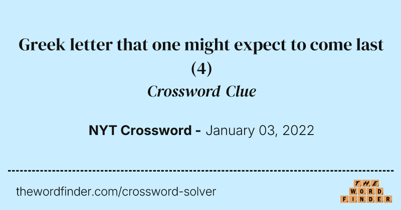 Greek letter that one might expect to come last crossword clue image