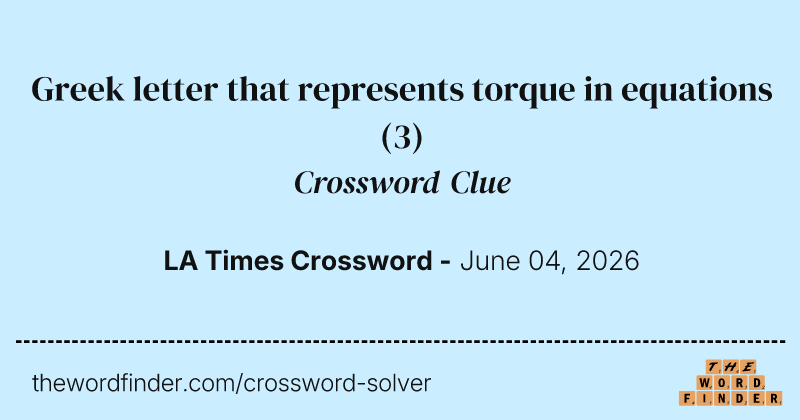 Greek letter that represents torque in equations crossword clue image