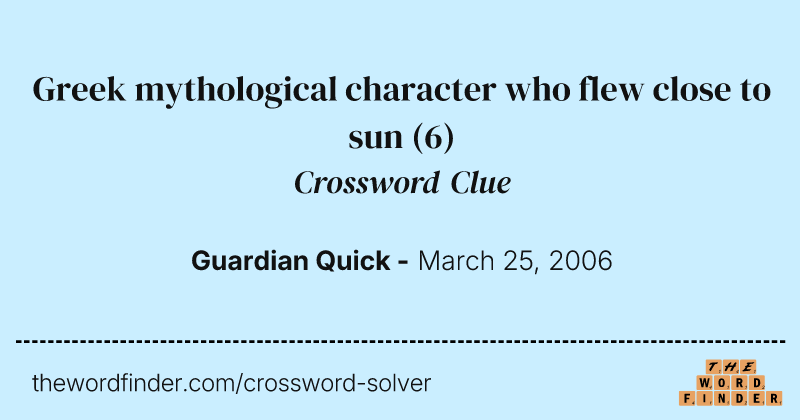 Greek mythological character who flew close to sun crossword clue image