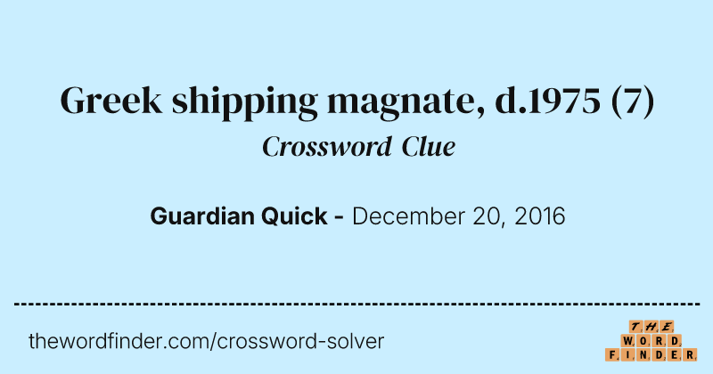 Greek shipping magnate, d.1975 crossword clue image