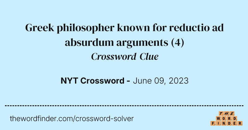 Greek philosopher known for reductio ad absurdum arguments crossword clue image