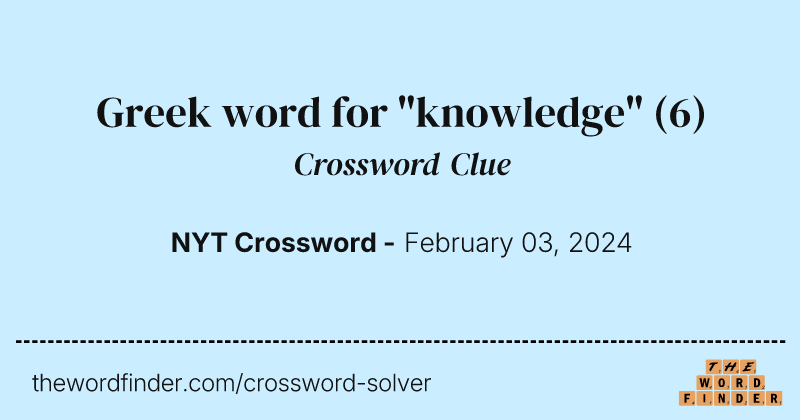 Greek word for "knowledge" crossword clue image