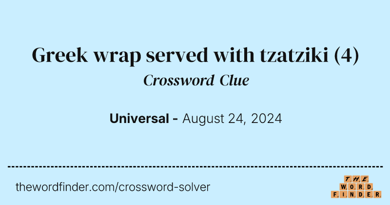 Greek wrap served with tzatziki crossword clue image