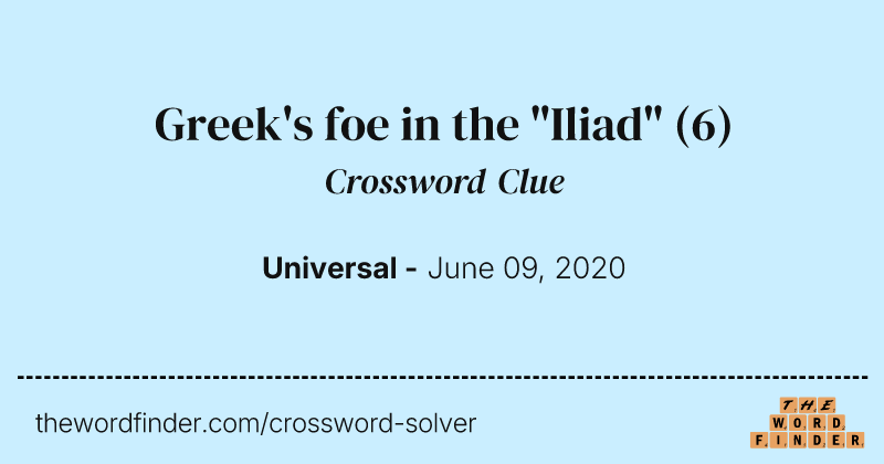 Greek's foe in the "Iliad" crossword clue image