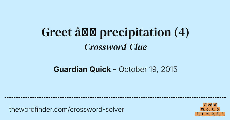 Greet — precipitation crossword clue image