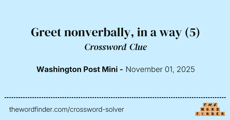 Greet nonverbally, in a way crossword clue image