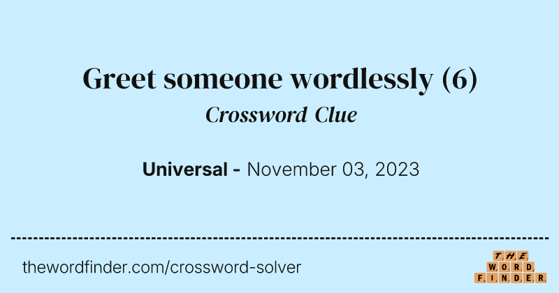 Greet someone wordlessly crossword clue image