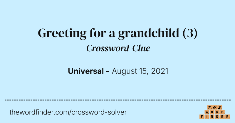 Greeting for a grandchild crossword clue image