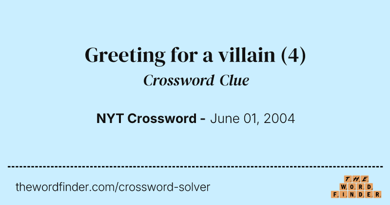 Greeting for a villain crossword clue image