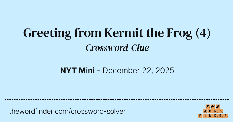 Greeting from Kermit the Frog crossword clue image