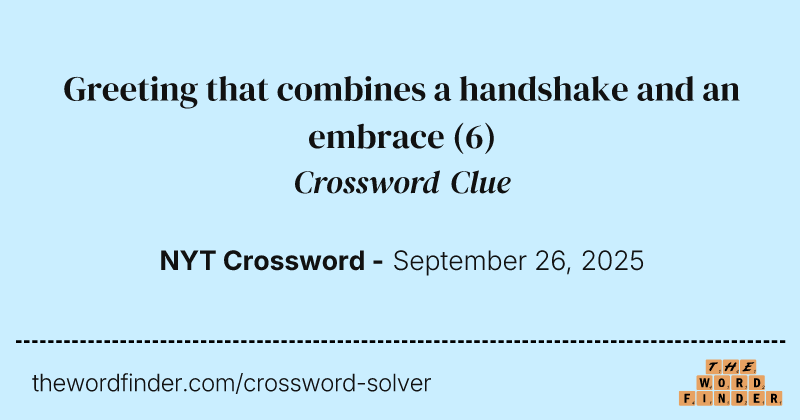 Greeting that combines a handshake and an embrace crossword clue image