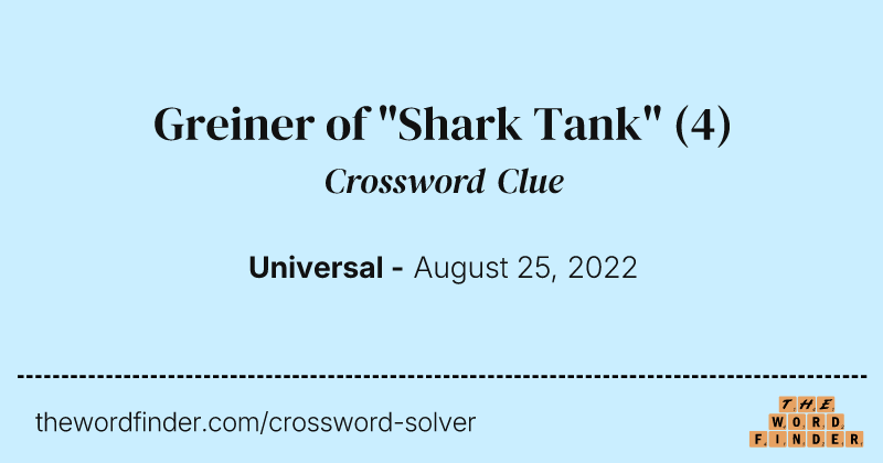 Greiner of "Shark Tank" crossword clue image