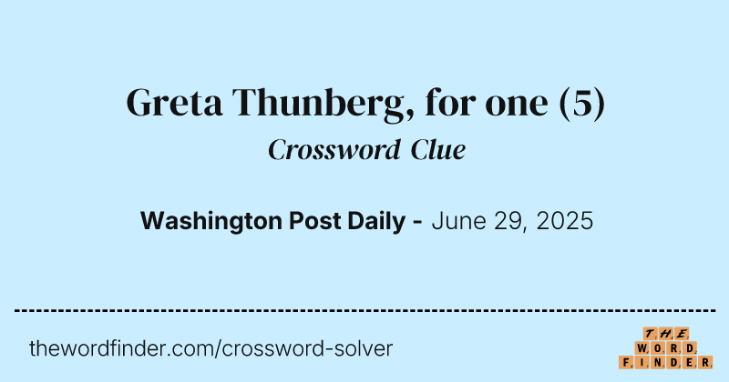 Greta Thunberg, for one crossword clue image