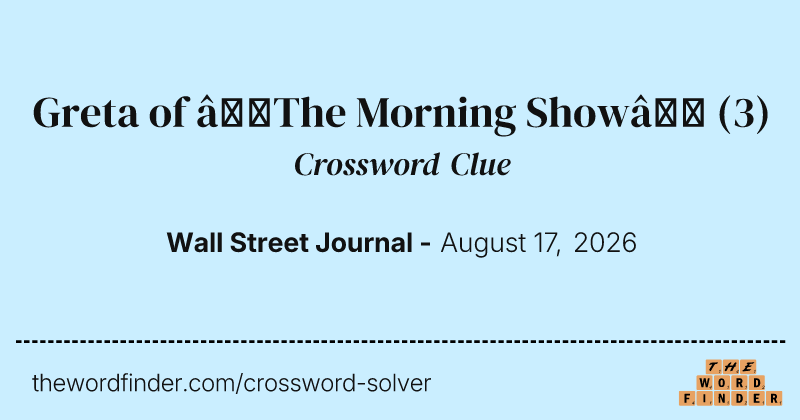 Greta of “The Morning Show” crossword clue image