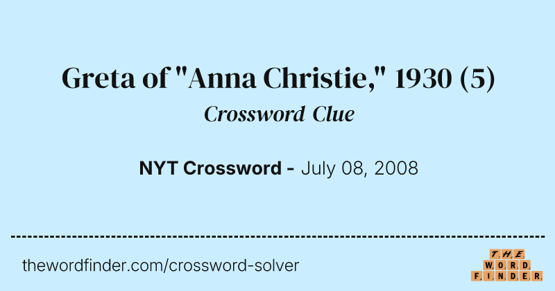 Greta of "Anna Christie," 1930 crossword clue image