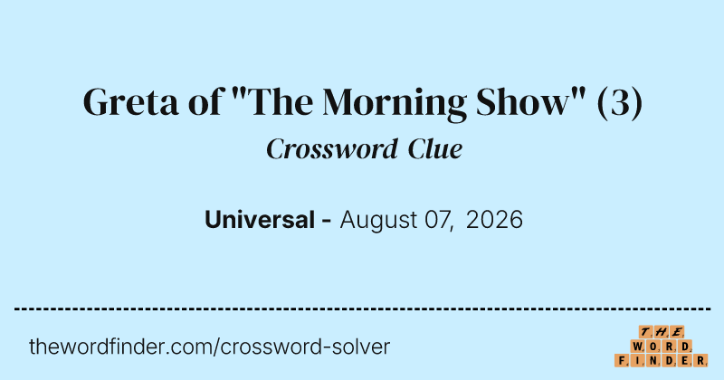 Greta of "The Morning Show" crossword clue image