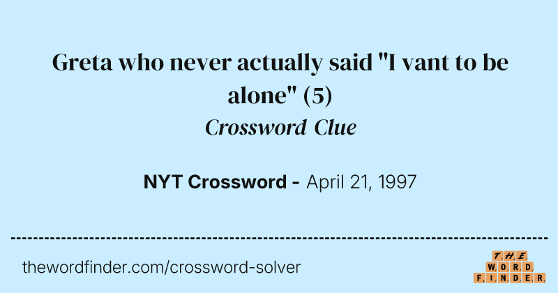 Greta who never actually said "I vant to be alone" crossword clue image