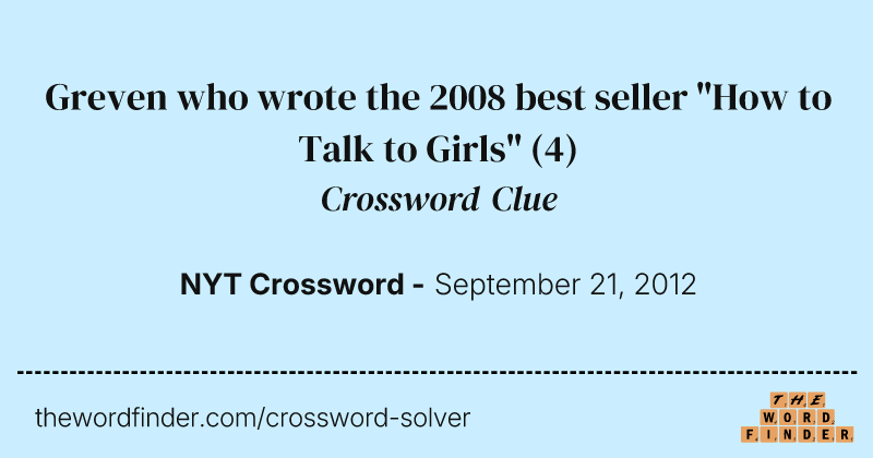 Greven who wrote the 2008 best seller "How to Talk to Girls" crossword clue image