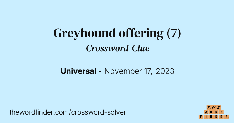 Greyhound offering crossword clue image