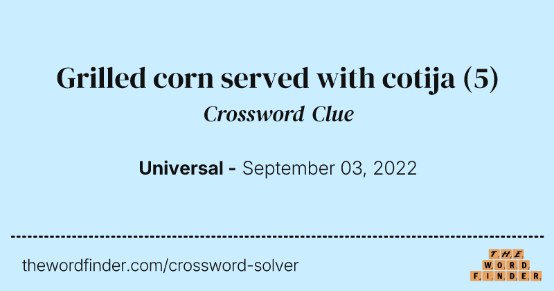 Grilled corn served with cotija crossword clue image