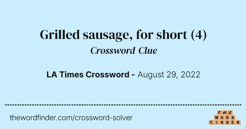 Grilled sausage, for short crossword clue image