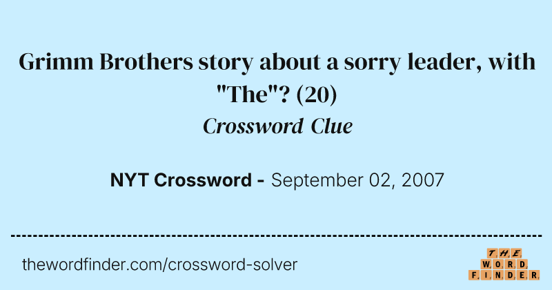 Grimm Brothers story about a sorry leader, with "The"? crossword clue image