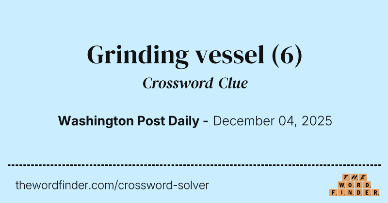 Grinding vessel crossword clue image