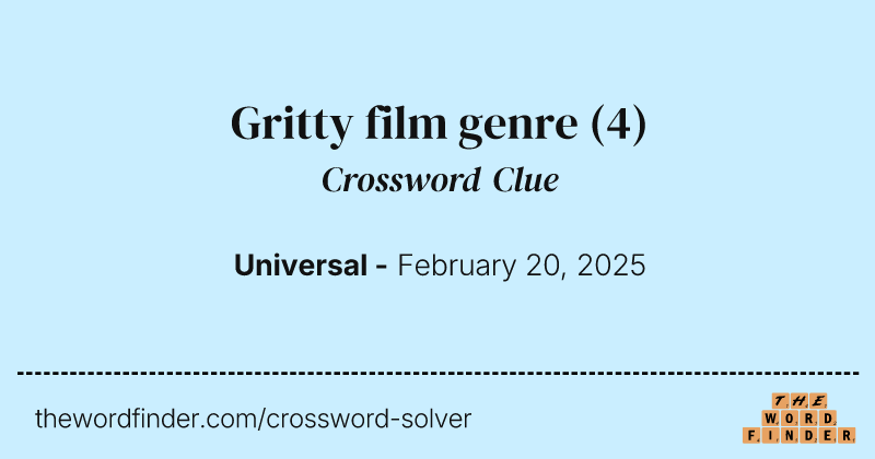 Gritty film genre crossword clue image