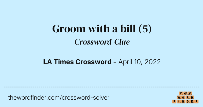 Groom with a bill crossword clue image