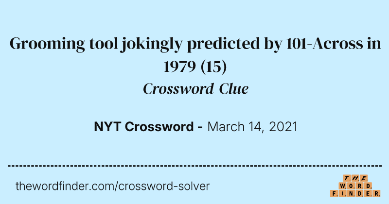 Grooming tool jokingly predicted by 101-Across in 1979 crossword clue image