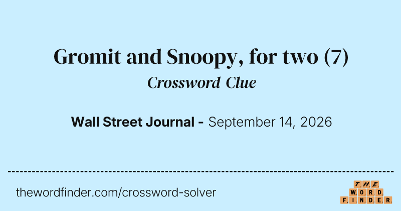 Gromit and Snoopy, for two crossword clue image