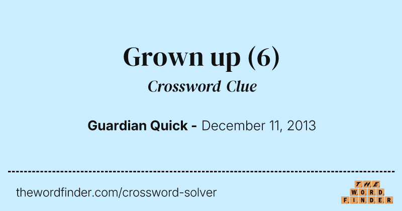 Grown up crossword clue image