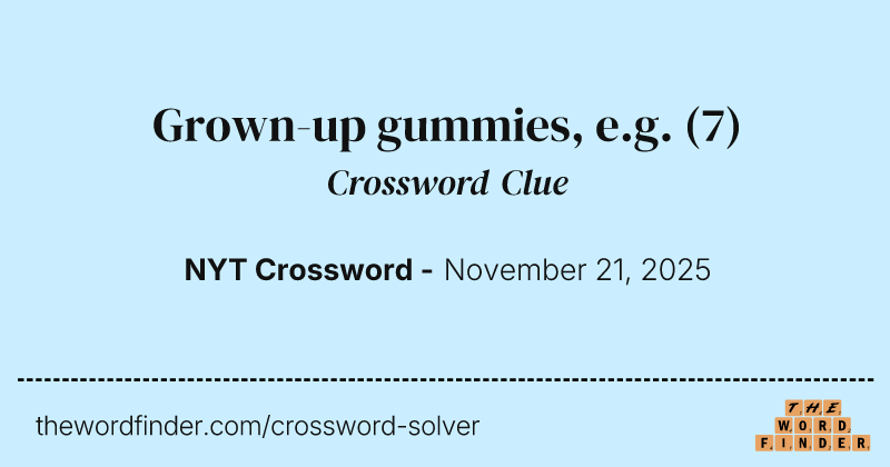 Grown-up gummies, e.g. crossword clue image