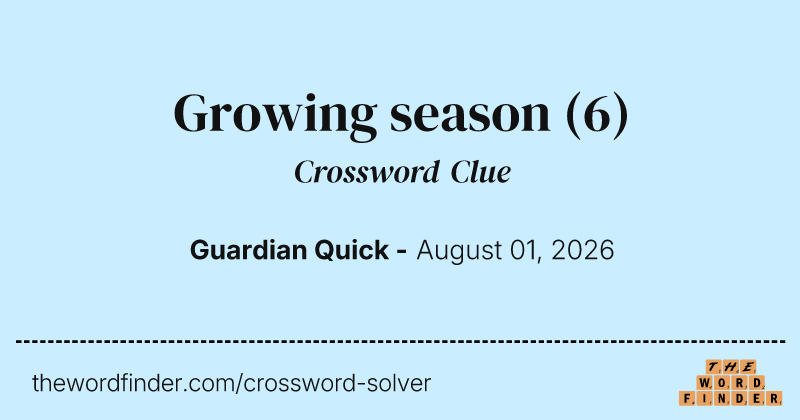 Growing season crossword clue image