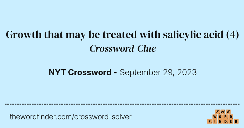 Growth that may be treated with salicylic acid crossword clue image