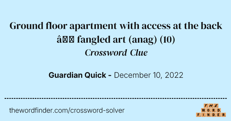 Ground floor apartment with access at the back — fangled art (anag) crossword clue image