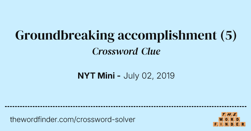 Groundbreaking accomplishment crossword clue image