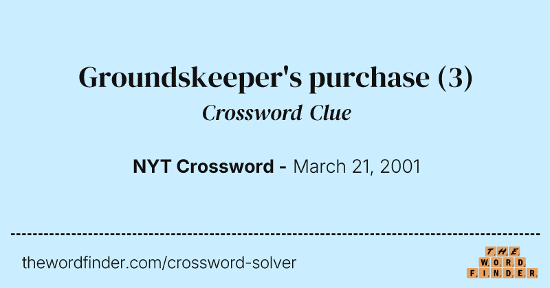 Groundskeeper's purchase crossword clue image