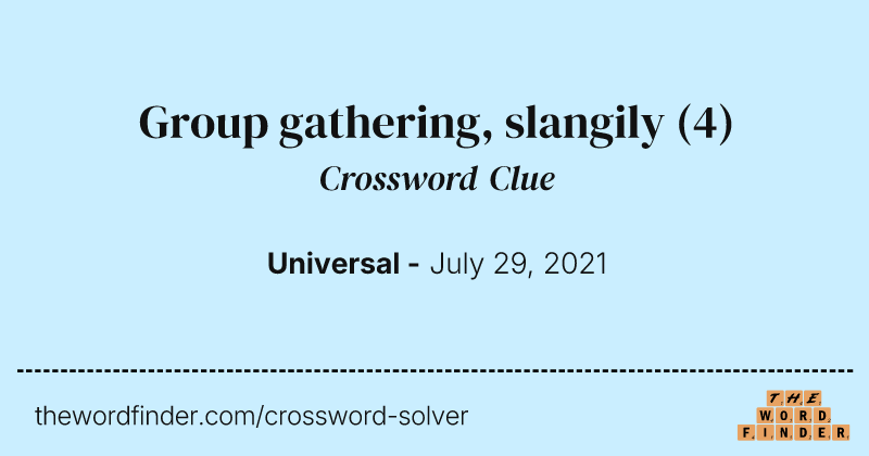 Group gathering, slangily crossword clue image