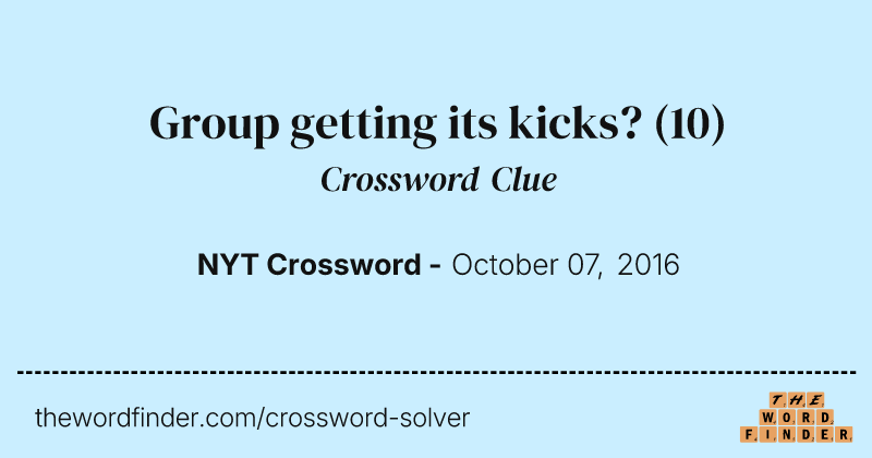 Group getting its kicks? crossword clue image