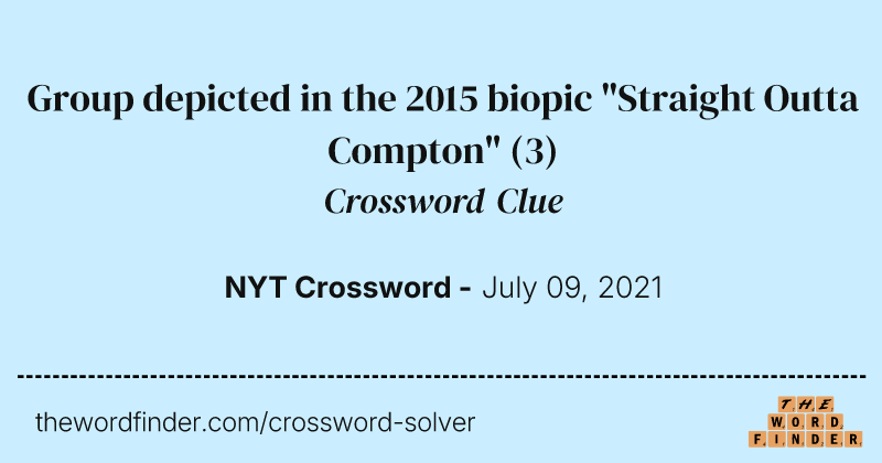 Group depicted in the 2015 biopic "Straight Outta Compton" crossword clue image
