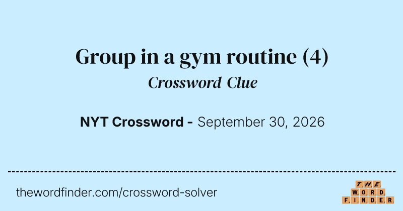 Group in a gym routine crossword clue image