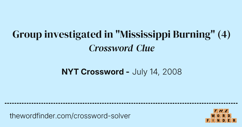 Group investigated in "Mississippi Burning" crossword clue image