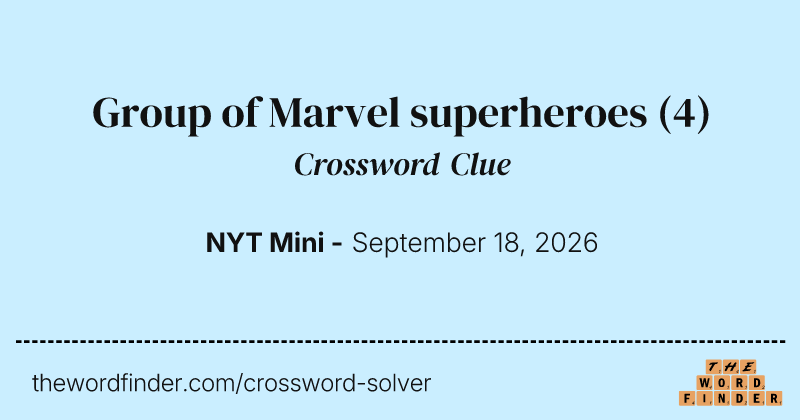 Group of Marvel superheroes crossword clue image